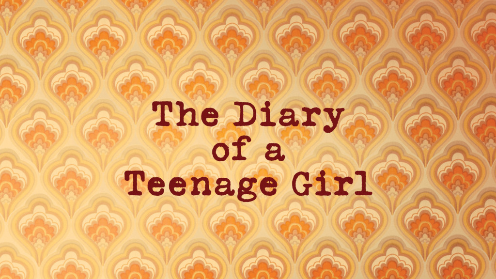El diario de una adolescente (The diary of a teenage girl)