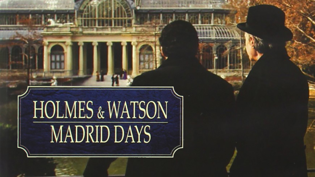 Holmes &amp; Watson. Madrid Days