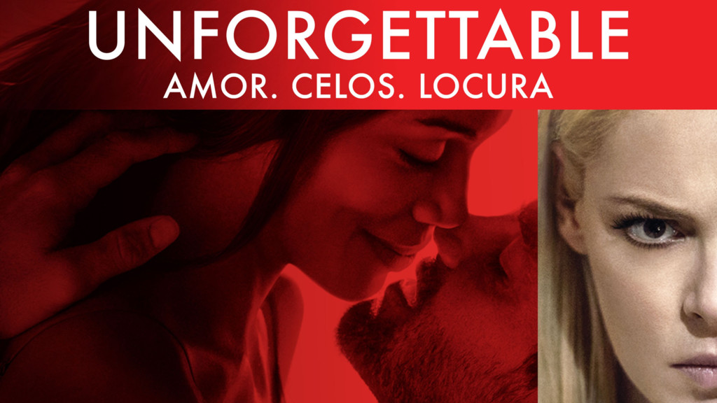 Unforgettable (Amor. Celos. Locura)