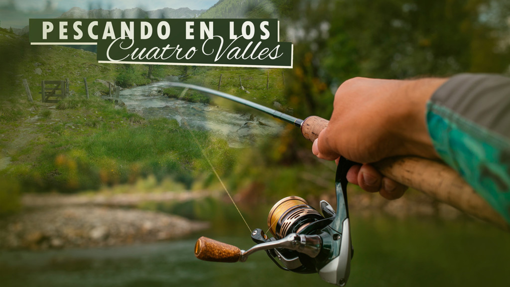 Pescando En Los Cuatro Valles