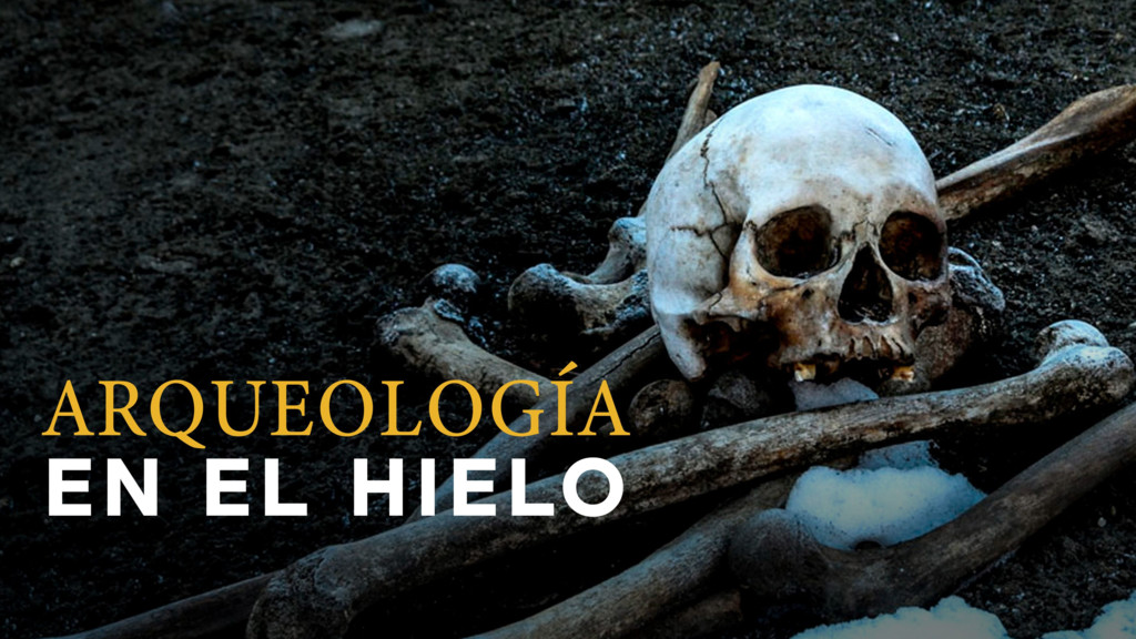 Arqueología en el hielo