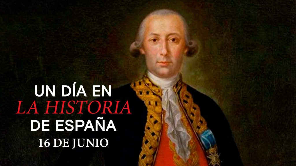 Un día en la Historia de España: 16 de junio de 1779
