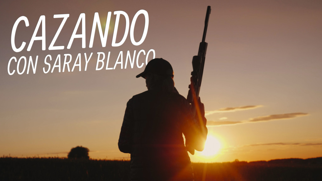 Cazando con Saray Blanco