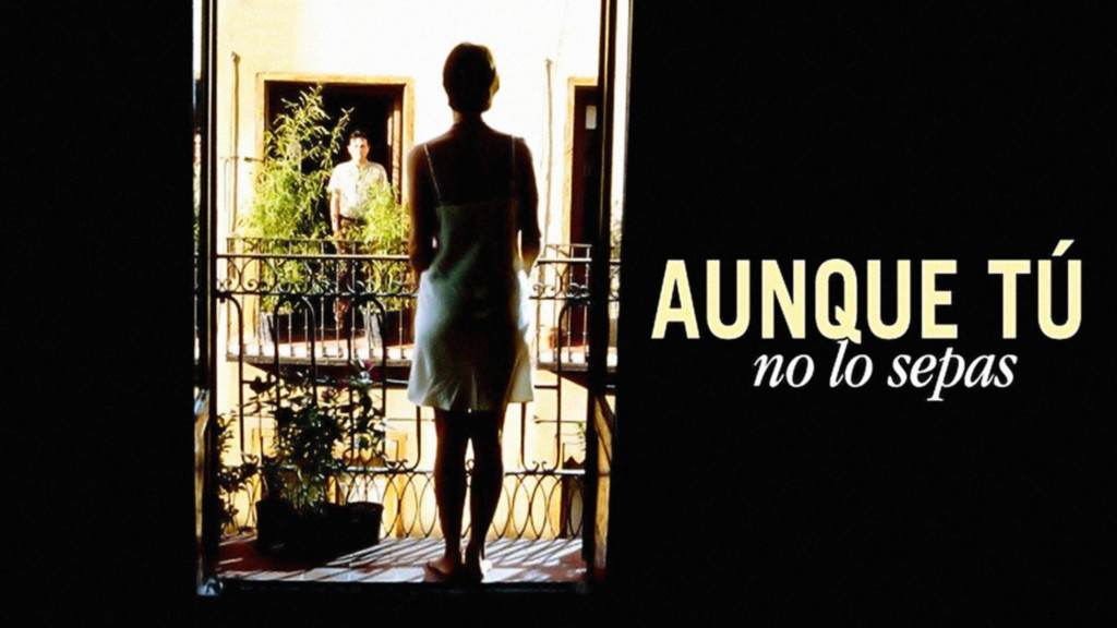 Aunque tú no lo sepas