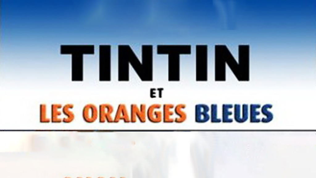 Tintín y el misterio de las naranjas azules