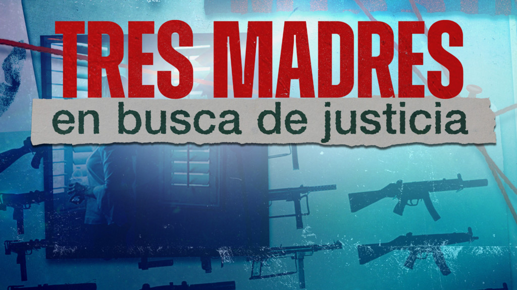 Tres madres en busca de justicia