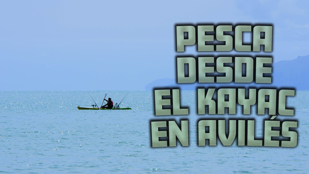 Pesca Desde El Kayac En Avilés Y San Vicente De La Barquera