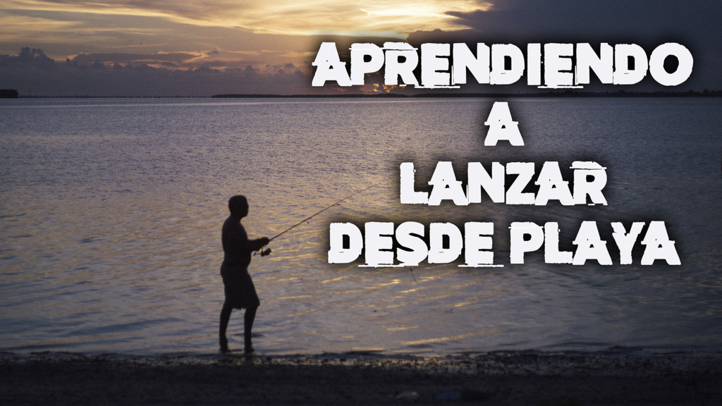 Aprendiendo A Lanzar Desde Playa