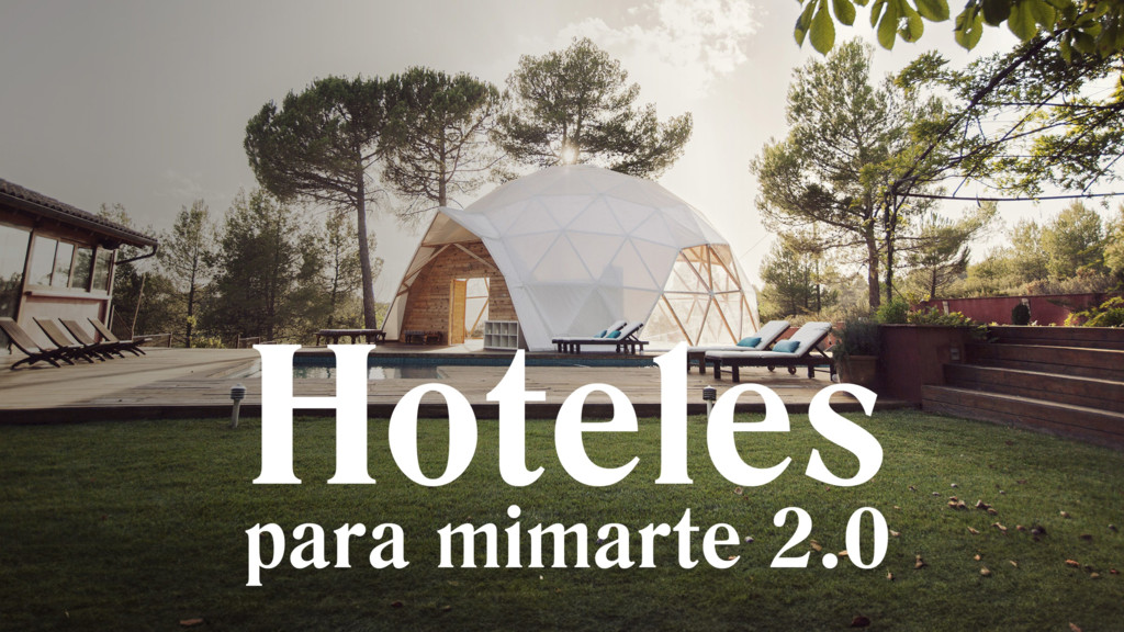 Hoteles para mimarte 2.0