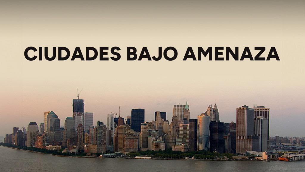 Ciudades bajo amenaza