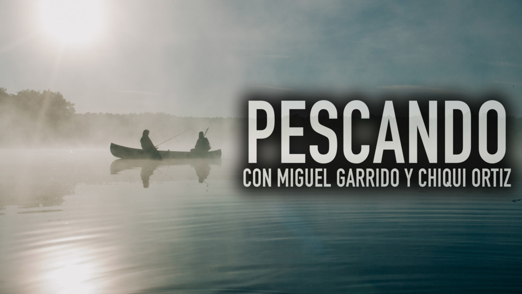 Pescando Con Miguel Garrido Y Chiqui Ortiz