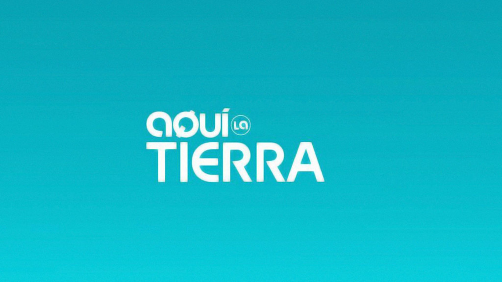 Aquí la Tierra