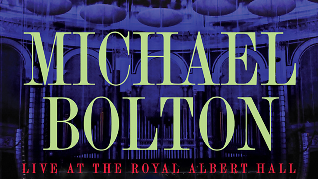 Live at the Royal Albert Hall: Michael Bolton