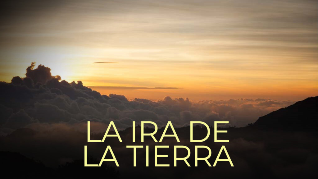 La ira de la Tierra