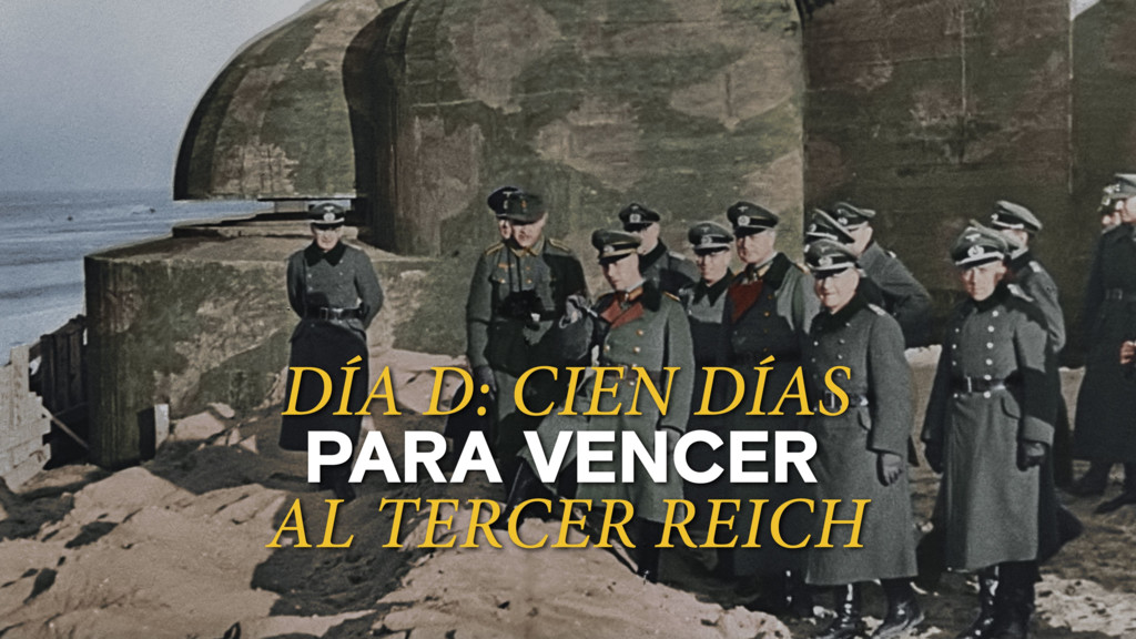 Día D: cien días para vencer al Tercer Reich