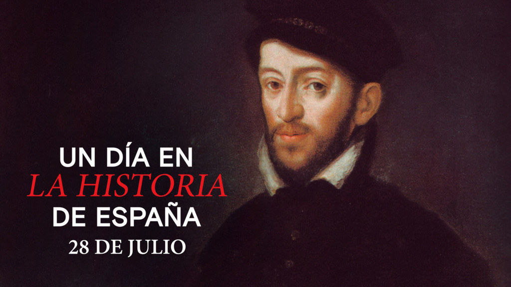 Un día en la Historia de España: 28 de julio de 1579