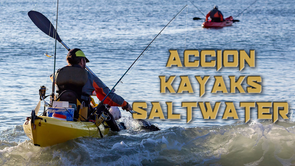 Action kayaks saltwater