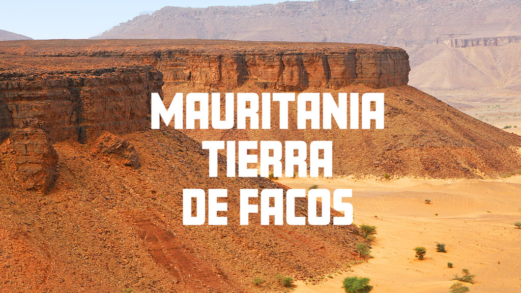 Mauritania tierra de facos