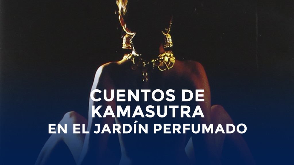 Cuentos de Kama Sutra en el jardín perfumado