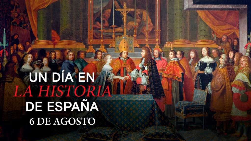 Un día en la Historia de España: 6 de agosto de 1660
