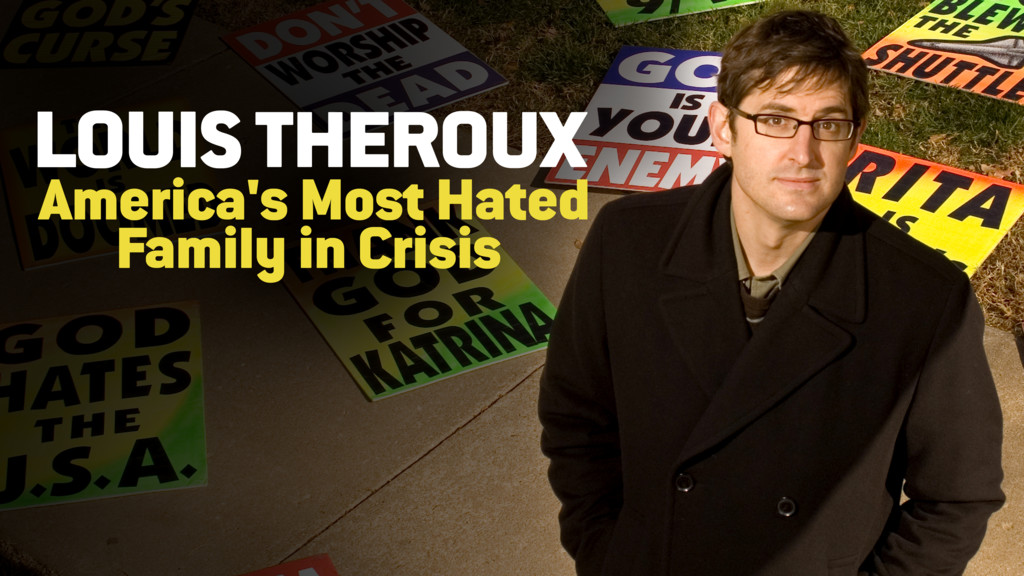 Louis Theroux: el regreso de la familia más odiada de Estados Unidos