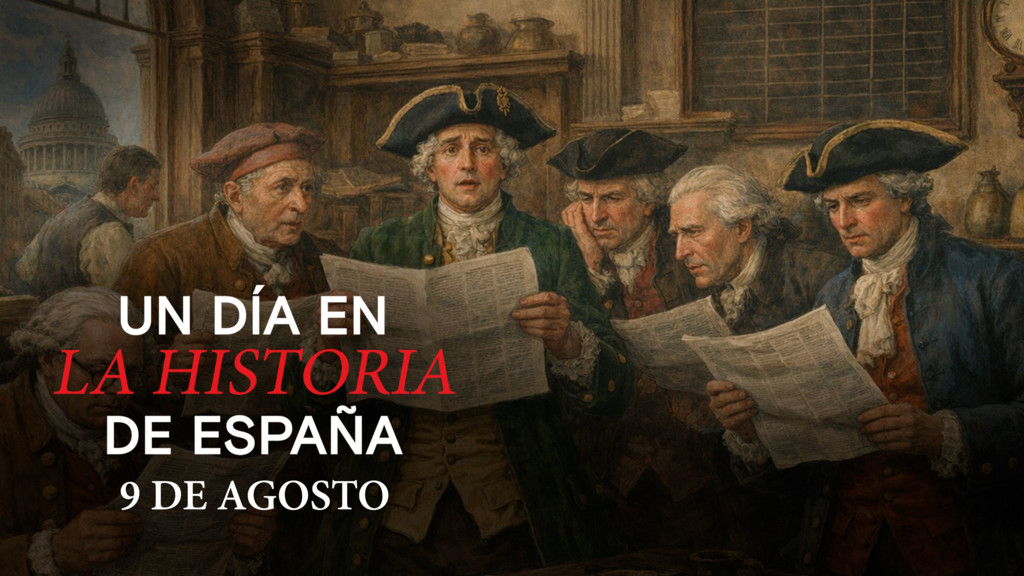 Un día en la Historia de España: 9 de agosto de 1780
