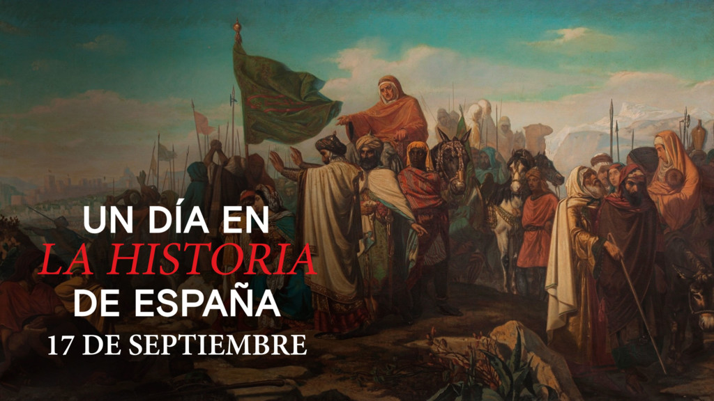 Un día en la Historia de España: 17 de septiembre