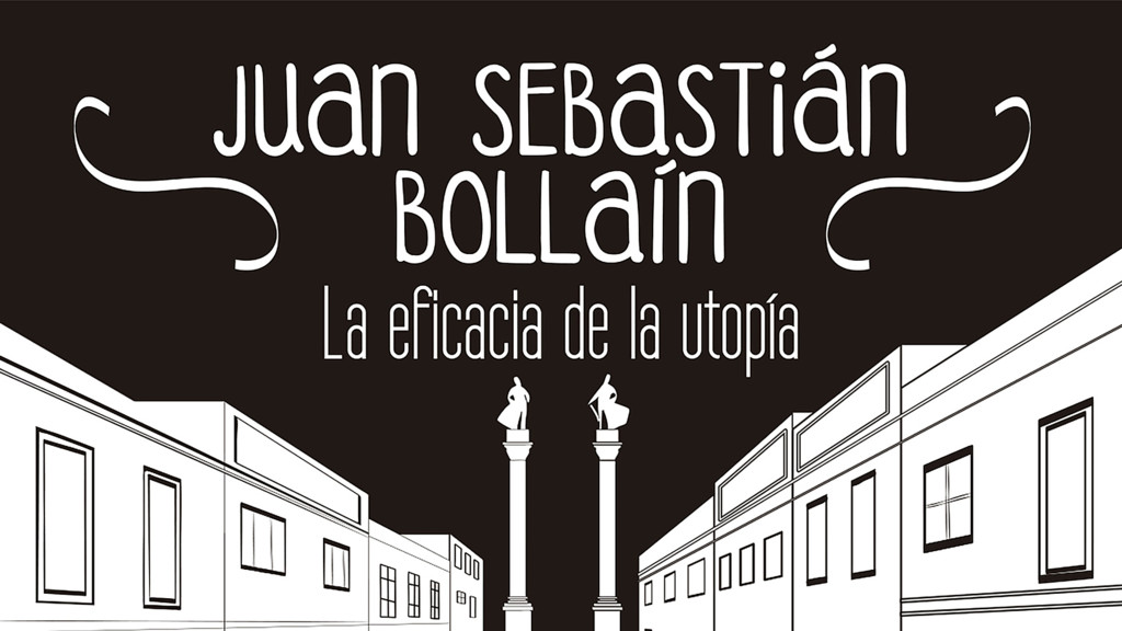 Juan Sebastián Bollaín: la eficacia de la utopía