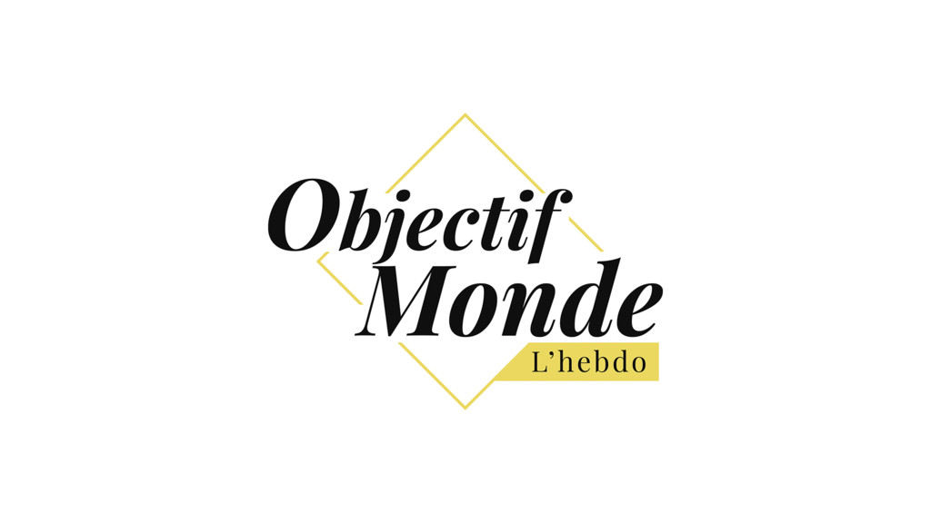 Objectif Monde: l'hebdo