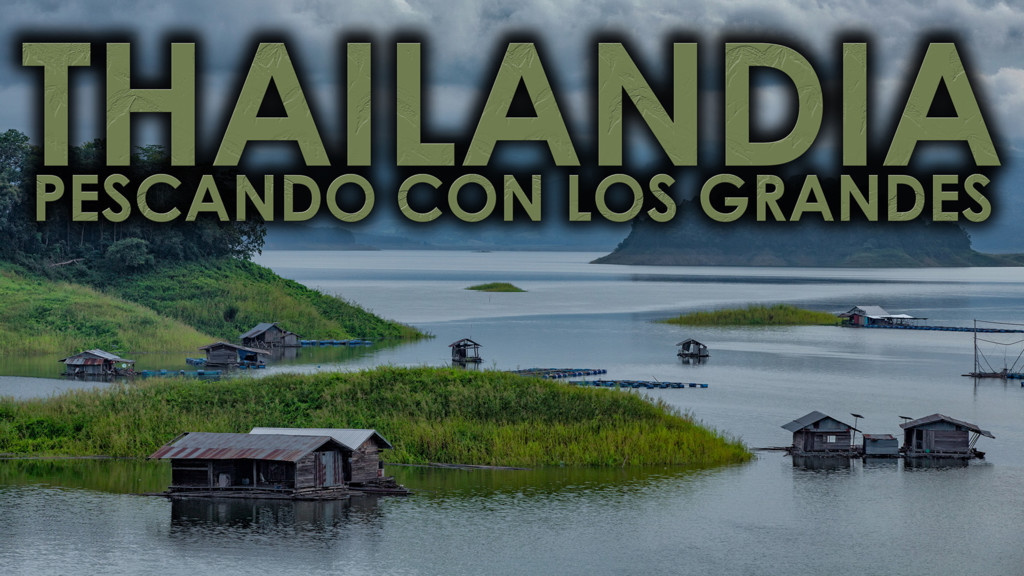 Tailandia, pescando con los grandes