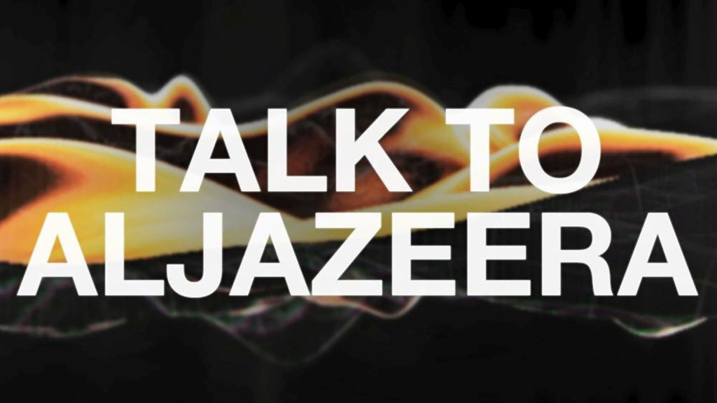 Talk to Al Jazeera