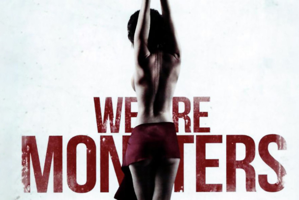 We Are Monsters