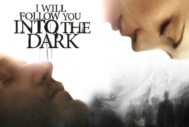 I Will Follow You Into the Dark