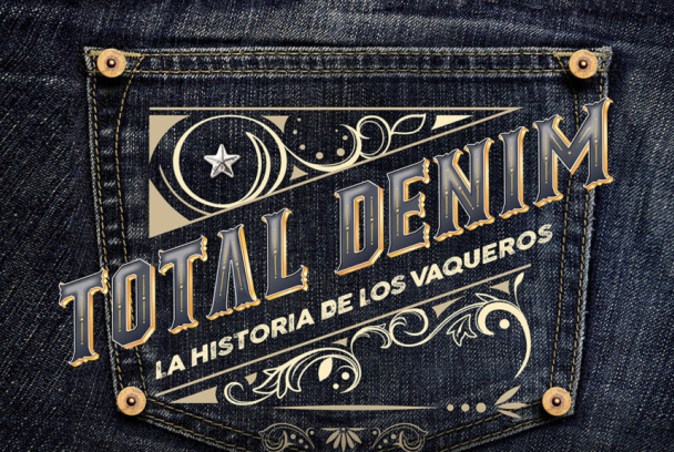 Total Denim: la historia de los vaqueros