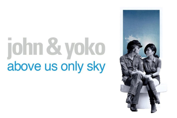 John &amp; Yoko: Above Us Only Sky