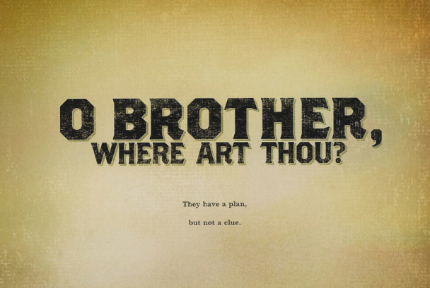 O Brother!