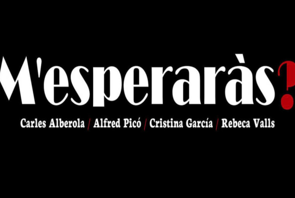 M'esperaràs?
