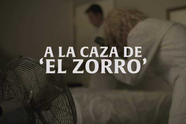 A la caza de 'El Zorro'