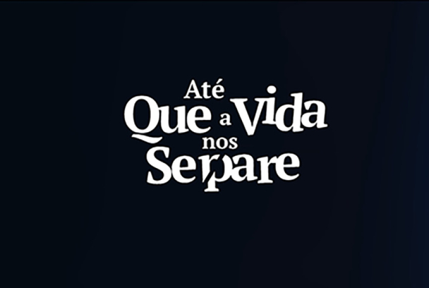 Até Que a Vida nos Separe