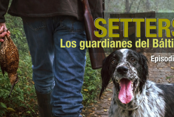 Setters los guardianes del báltico Ep.2