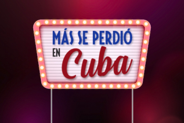Más se perdió en Cuba