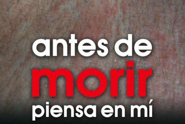 Antes que morir piensa en mí