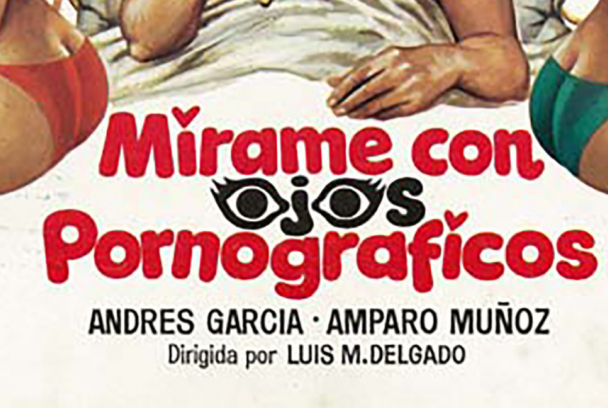 Mírame con ojos pornográficos