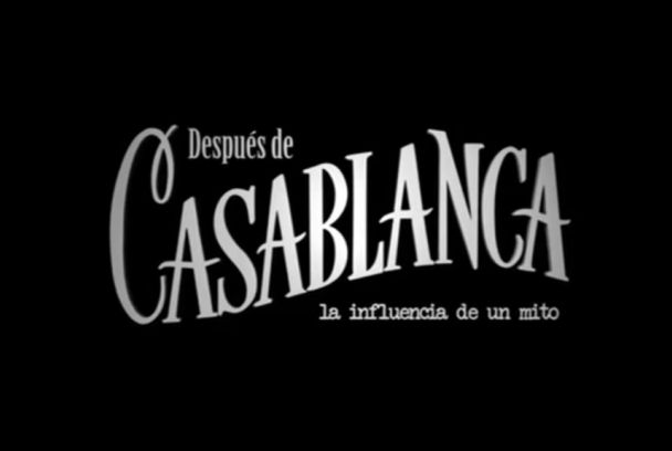 Después de Casablanca La influencia de un mito