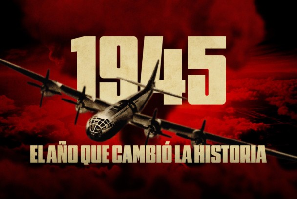 1945: el año que cambió la historia