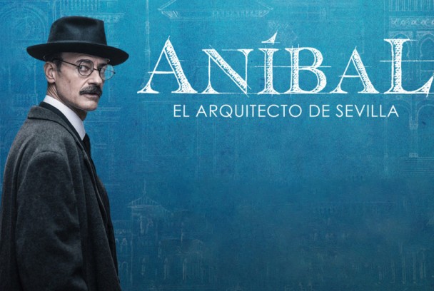 Aníbal. El arquitecto de Sevilla