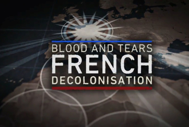 Blood And Tears: French Decolonisation