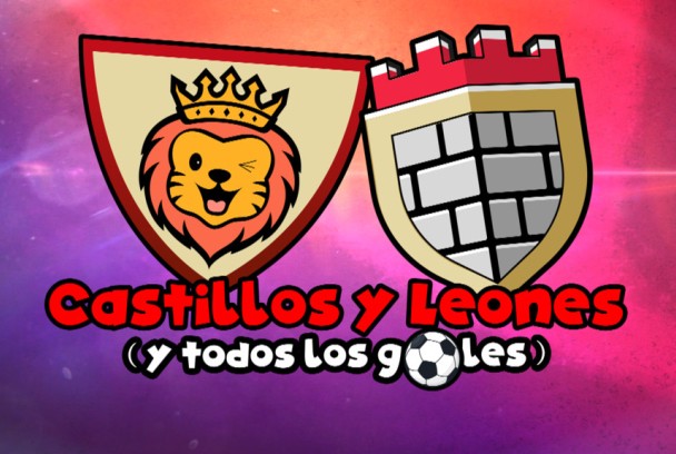 Castillos y Leones (y todos los goles)