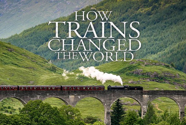 Cómo los trenes cambiaron el mundo