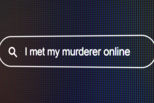 Conocí a mi asesino online